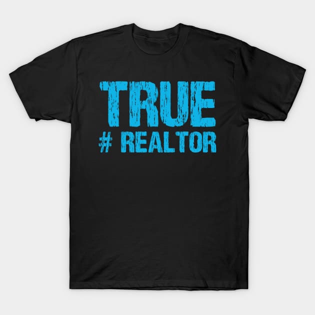 Realtor True Fathers Day Gift Funny Retro Vintage T-Shirt by zyononzy